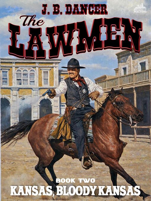 Title details for Kansas, Bloody Kansas (The Lawmen Western #2) by J.B. Dancer - Available